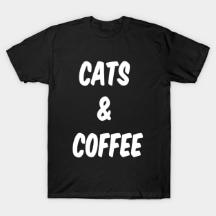 Cats & Coffee (White Text) T-Shirt